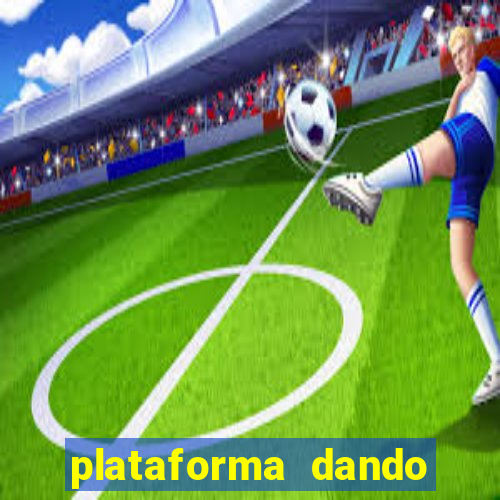 plataforma dando dinheiro no cadastro